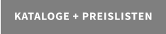 KATALOGE + PREISLISTEN