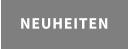 NEUHEITEN