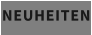 NEUHEITEN